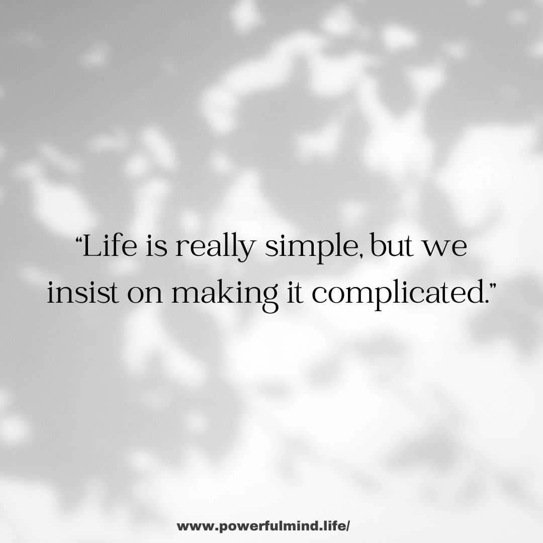 Life is really simple...