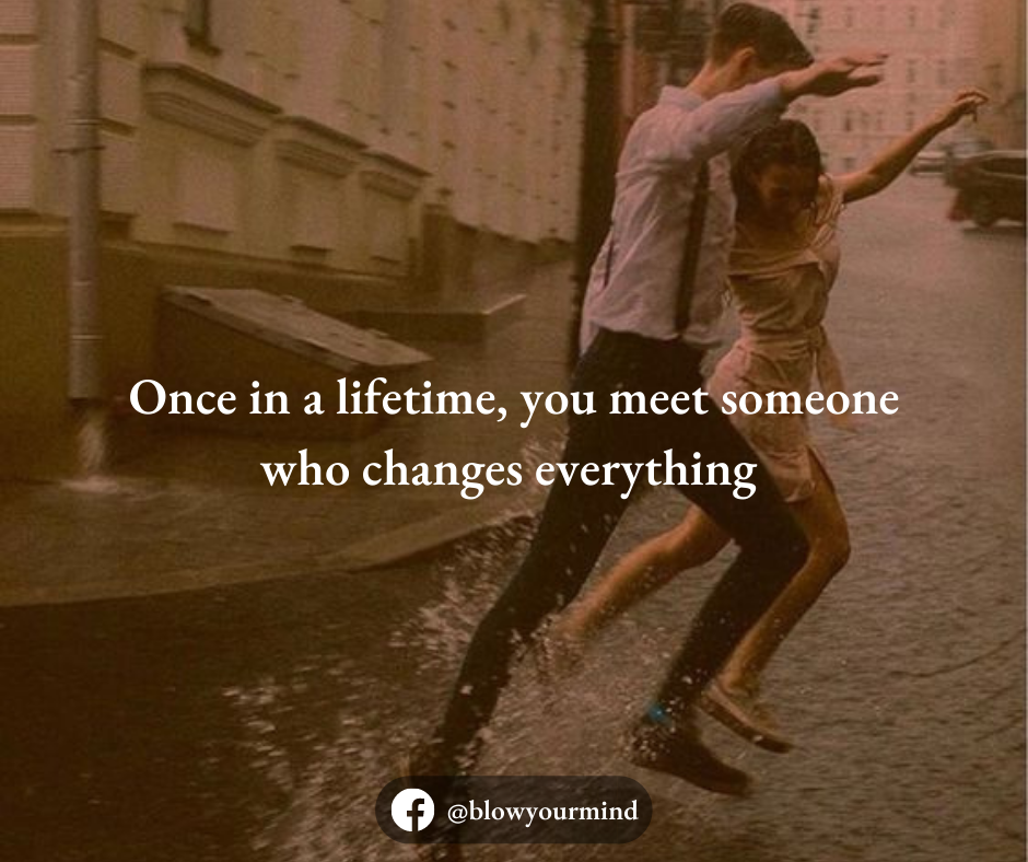 Once in a lifetime,...
