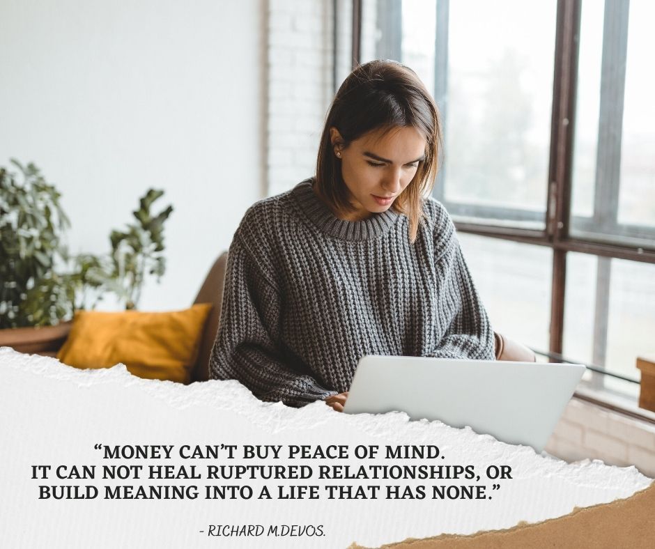 Money can’t buy peace of mind...