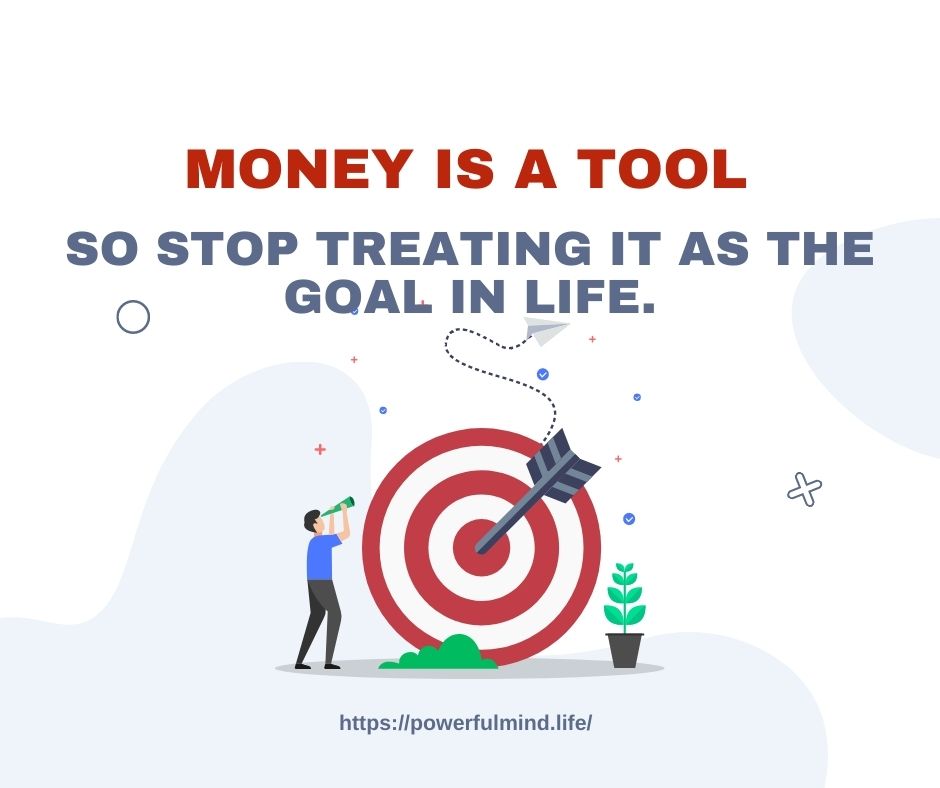 Money is a tool...