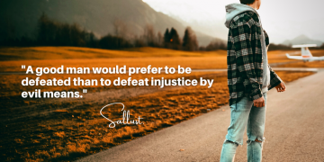 "A good man would prefer to be defeated than to defeat injustice by evil means." - Sallust.